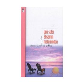 Gün Solar Akşamın Mateminden - Ahmed Günbay Yıldız