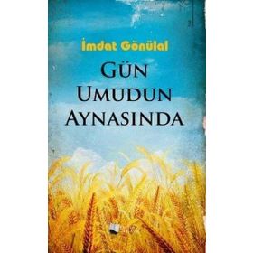 Gün Umudun Aynasında - İmdat Gönülal
