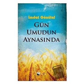 Gün Umudun Aynasında - İmdat Gönülal