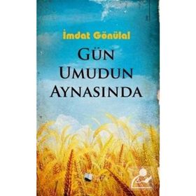 Gün Umudun Aynasında - İmdat Gönülal