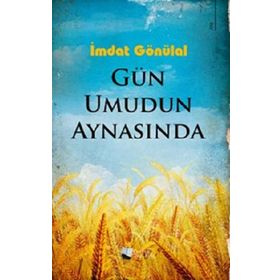 Gün Umudun Aynasında - İmdat Gönülal
