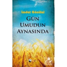 Gün Umudun Aynasında - İmdat Gönülal