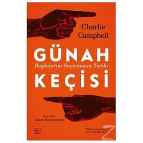 GÜNAH KEÇISI BAŞKALARINI SUÇLAMANIN TARIHI - CHARLIE CHAMPBELL