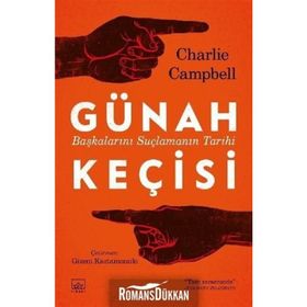 GÜNAH KEÇISI BAŞKALARINI SUÇLAMANIN TARIHI - CHARLIE CHAMPBELL