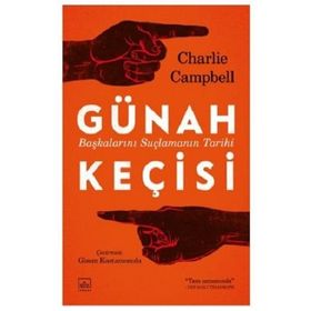 GÜNAH KEÇISI BAŞKALARINI SUÇLAMANIN TARIHI - CHARLIE CHAMPBELL