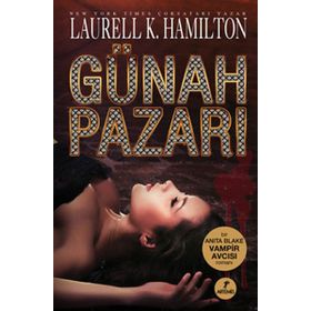 GÜNAH PAZARI - LAURELL K. HAMILTON