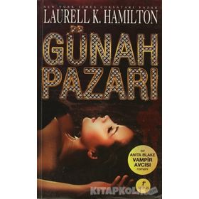 GÜNAH PAZARI - LAURELL K. HAMILTONO