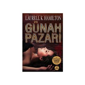 GÜNAH PAZARI - LAURELL K. HAMILTONO