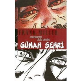 GÜNAH ŞEHRİ 7 CEHENNEME GİDİŞ DÖNÜŞ - FRANK MILLER