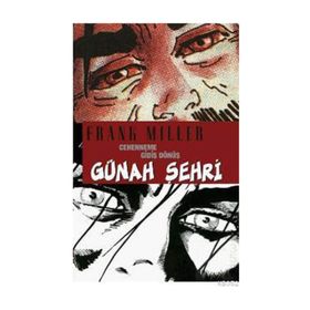 GÜNAH ŞEHRİ 7 CEHENNEME GİDİŞ DÖNÜŞ - FRANK MILLER
