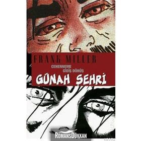 GÜNAH ŞEHRİ 7 CEHENNEME GİDİŞ DÖNÜŞ - FRANK MILLER