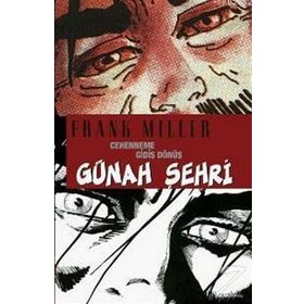 GÜNAH ŞEHRİ 7 CEHENNEME GİDİŞ DÖNÜŞ - FRANK MILLER