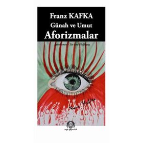 GÜNAH VE UMUT AFORIZMALAR - FRANZ KAFKA