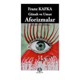 GÜNAH VE UMUT AFORIZMALAR - FRANZ KAFKA