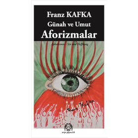 GÜNAH VE UMUT AFORIZMALAR - FRANZ KAFKA
