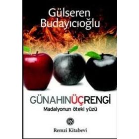 GÜNAHIN ÜÇ RENGI MADALYONUN ÖTEKİ YÜZÜ - GÜLSEREN BUDAYICIOĞLU