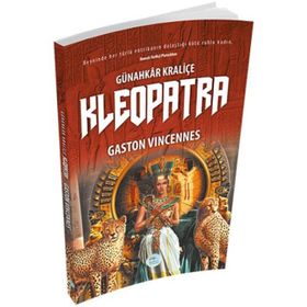 Günahkar Kraliçe Kleopatra - Gaston Vincennes