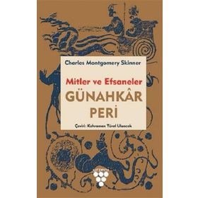 Günahkar Peri - Mitler ve Efsaneler - Charles M. Skinner