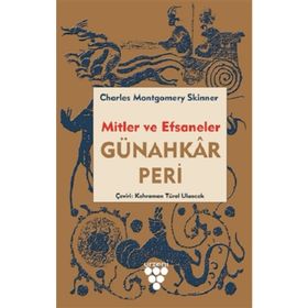 Günahkar Peri - Mitler ve Efsaneler - Charles M. Skinner