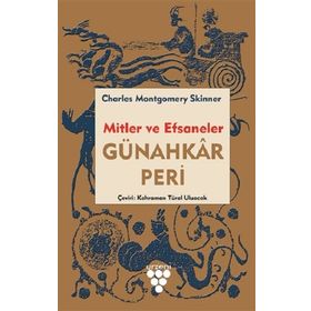 Günahkar Peri - Mitler ve Efsaneler - Charles M. Skinner