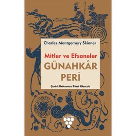 Günahkar Peri - Mitler ve Efsaneler - Charles M. Skinner
