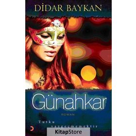 GÜNAHKAR TUTKU VAZGEÇMEMEKTIR - DIDAR BAYKAN