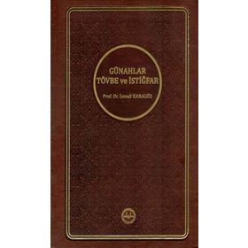 Günahlar Tövbe ve İstiğfar - İsmail Karagöz