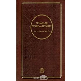 Günahlar Tövbe ve İstiğfar - İsmail Karagöz