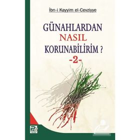 GÜNAHLARDAN NASIL KORUNABILIRIM? 2 - İBNÜ´L KAYYIM EL-CEVZIYYE