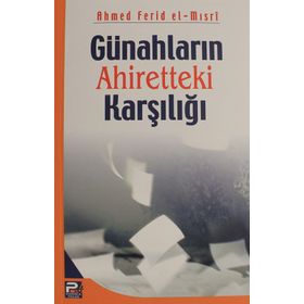 GÜNAHLARIN AHIRETTEKI KARŞILIĞI - AHMED FERID EL-MISRİ