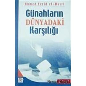 GÜNAHLARIN DÜNYADAKİ KARŞILIĞI - AHMED FERID EL-MISRİ