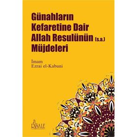 Günahların Kefaretine Dair Allah Resulünün Müjdeleri - İmam Ezrai el-Kabuni
