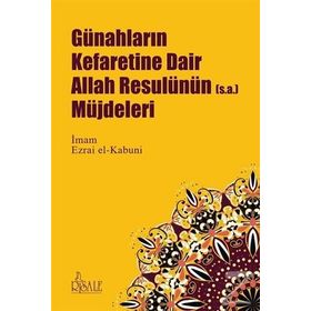 Günahların Kefaretine Dair Allah Resulünün Müjdeleri - İmam Ezrai el-Kabuni