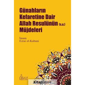 Günahların Kefaretine Dair Allah Resulünün Müjdeleri - İmam Ezrai el-Kabuni