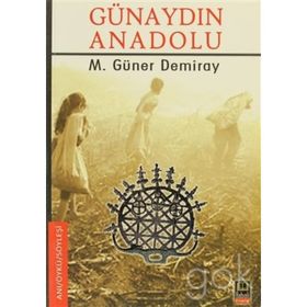 Günaydın Anadolu - M. Güner Demiray