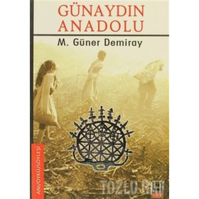 Günaydın Anadolu - M. Güner Demiray