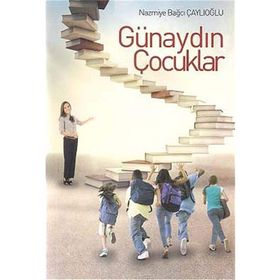 GÜNAYDIN ÇOCUKLAR - NAZMIYE BAĞCI ÇAYLIOĞLU