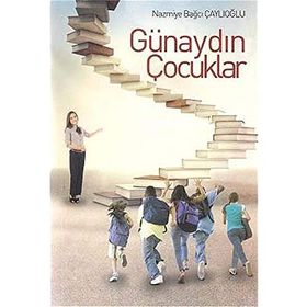GÜNAYDIN ÇOCUKLAR - NAZMIYE BAĞCI ÇAYLIOĞLU
