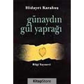 GÜNAYDIN GÜL YAPRAĞI - HIDAYET KARAKUŞ