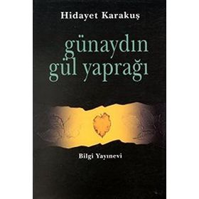 GÜNAYDIN GÜL YAPRAĞI - HIDAYET KARAKUŞ
