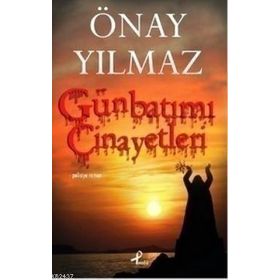GÜNBATIMI CINAYETLERI - ÖNAY YILMAZ