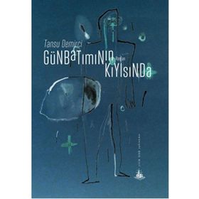 Günbatımının Kıyısında - Tansu Demirci