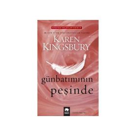 Günbatımının Peşinde - Karen Kingsbury