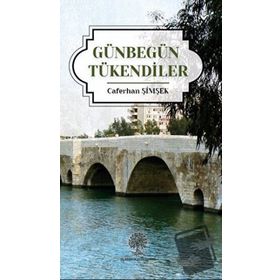 Günbegün Tükendiler - Caferhan Şimşek
