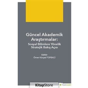 Güncel Akademik Araştırmalar - Ömer Kürşad Tüfekçi