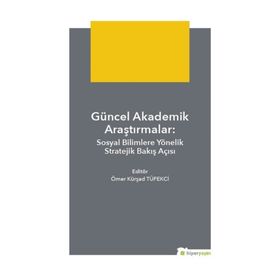Güncel Akademik Araştırmalar - Ömer Kürşad Tüfekçi