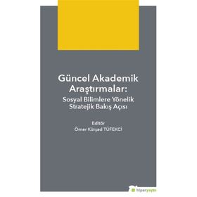 Güncel Akademik Araştırmalar - Ömer Kürşad Tüfekçi