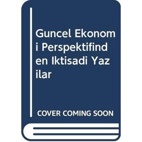 Güncel Ekonomi Perspektifinden İktisadi Yazılar - Yunus Açcı