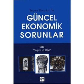 Güncel Ekonomik Sorunlar - Yeşim Kubar