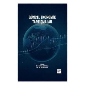 Güncel Ekonomik Tartışmalar - Gazi Kitabevi